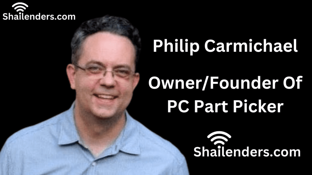 Philip Carmichael - Owner/Founder Of PC Part Picker
